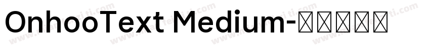 OnhooText Medium字体转换
